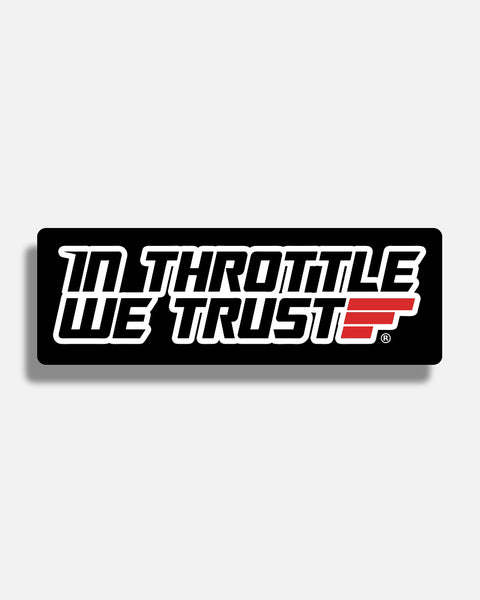 IN THROTTLE WE TRUST STICKER